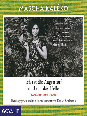 cover image of Ich tat die Augen auf und sah das Helle. Gedichte und Prosa